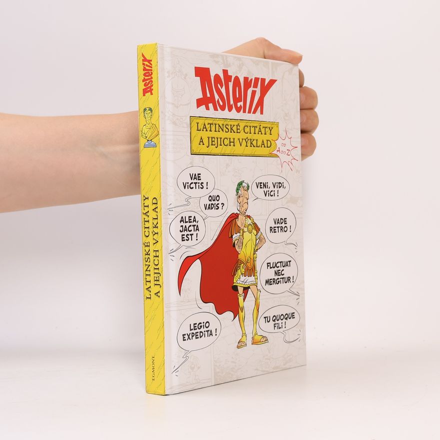 Bernard Pierre Molin Asterix: latinské citáty a jejich výklad od A do Z