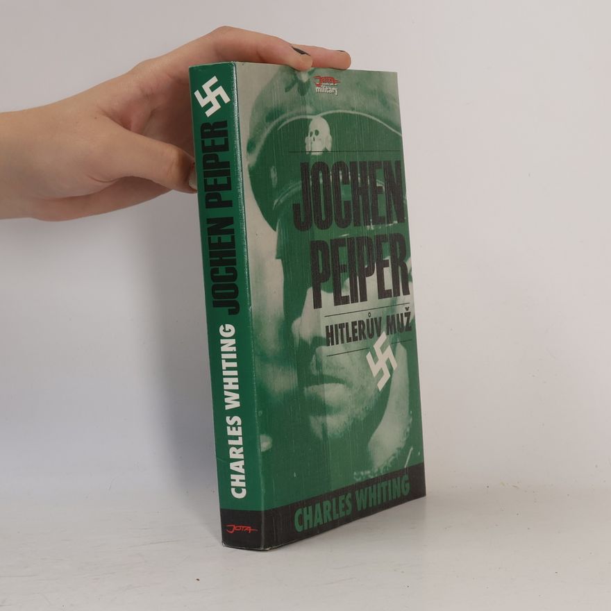 Darja Kobzíková Jochen Peiper. Hitlerův muž