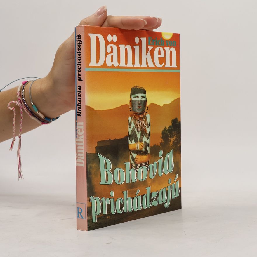 Erich von Däniken Bohovia prichádzajú