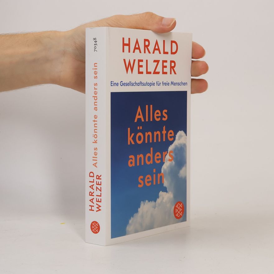 Harald Welzer Alles könnte anders sein