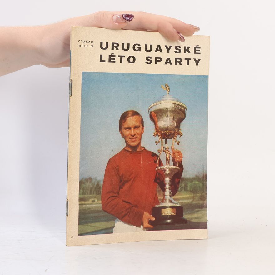 Otakar Dolejš Uruguayské léto Sparty