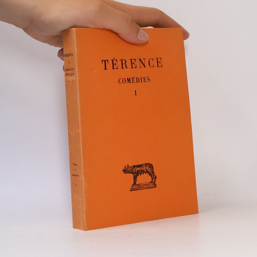 Publius Terentius Afer Térence I. Comédies. Andrienne – Eunuque