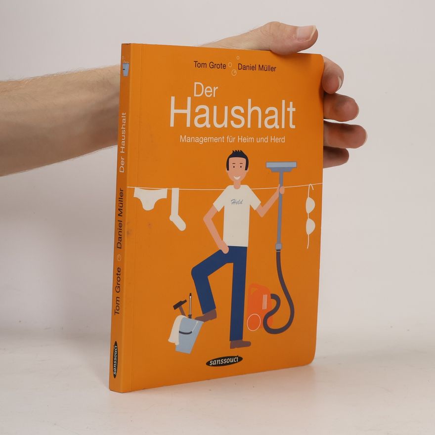 Tom Grote Der Haushalt: Management für Heim und Herd