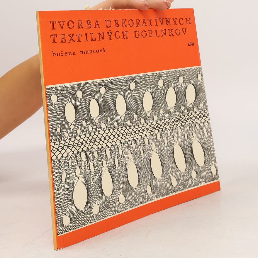 Mancová Božena Tvorba dekoratívnych textilných doplnkov