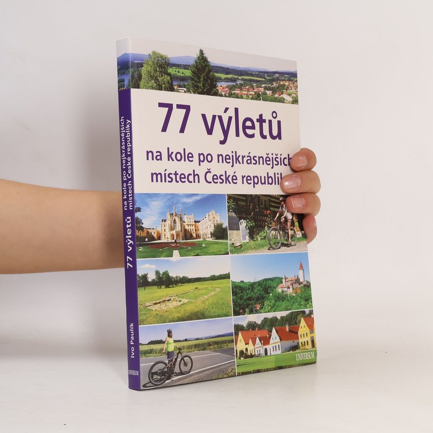 Ivo Paulík 77 výletů na kole po nejkrásnějších místech České republiky