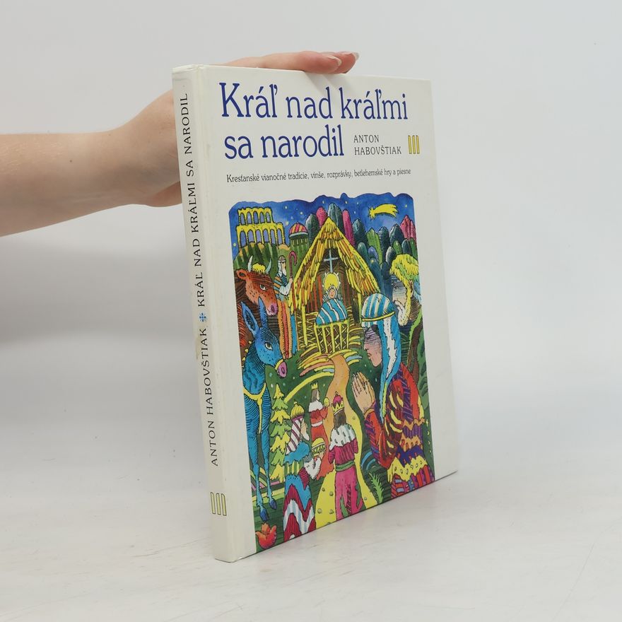 Anton Habovštiak Kráľ nad kráľmi sa narodil