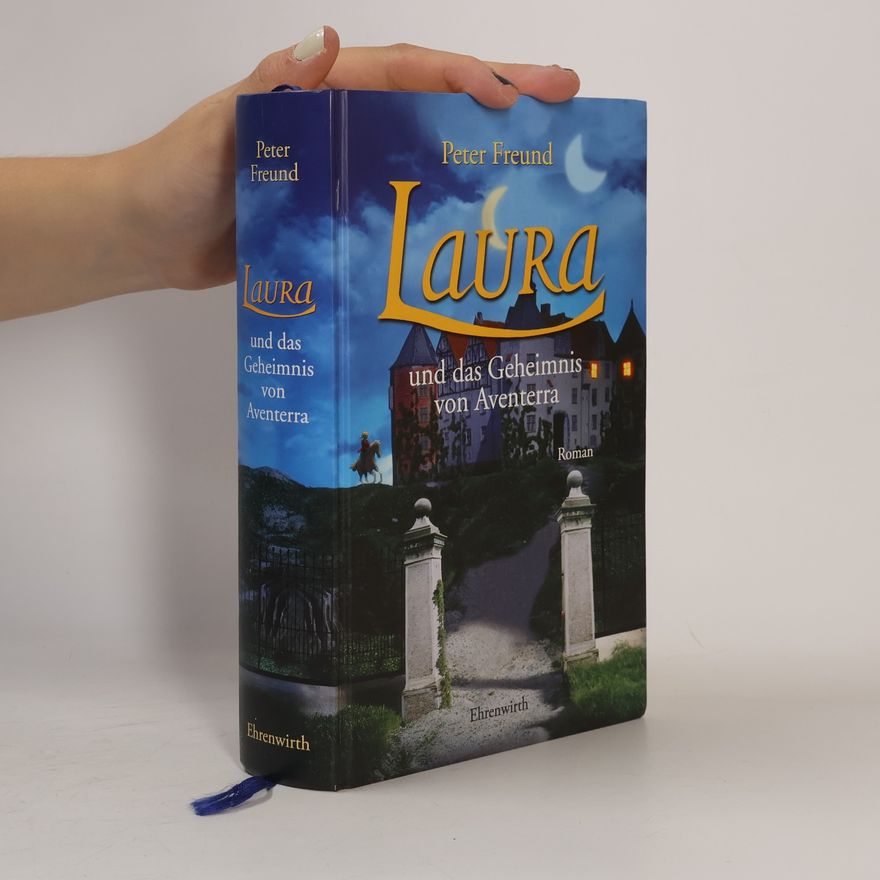Peter Freund Laura und das Geheimnis von Aventerra