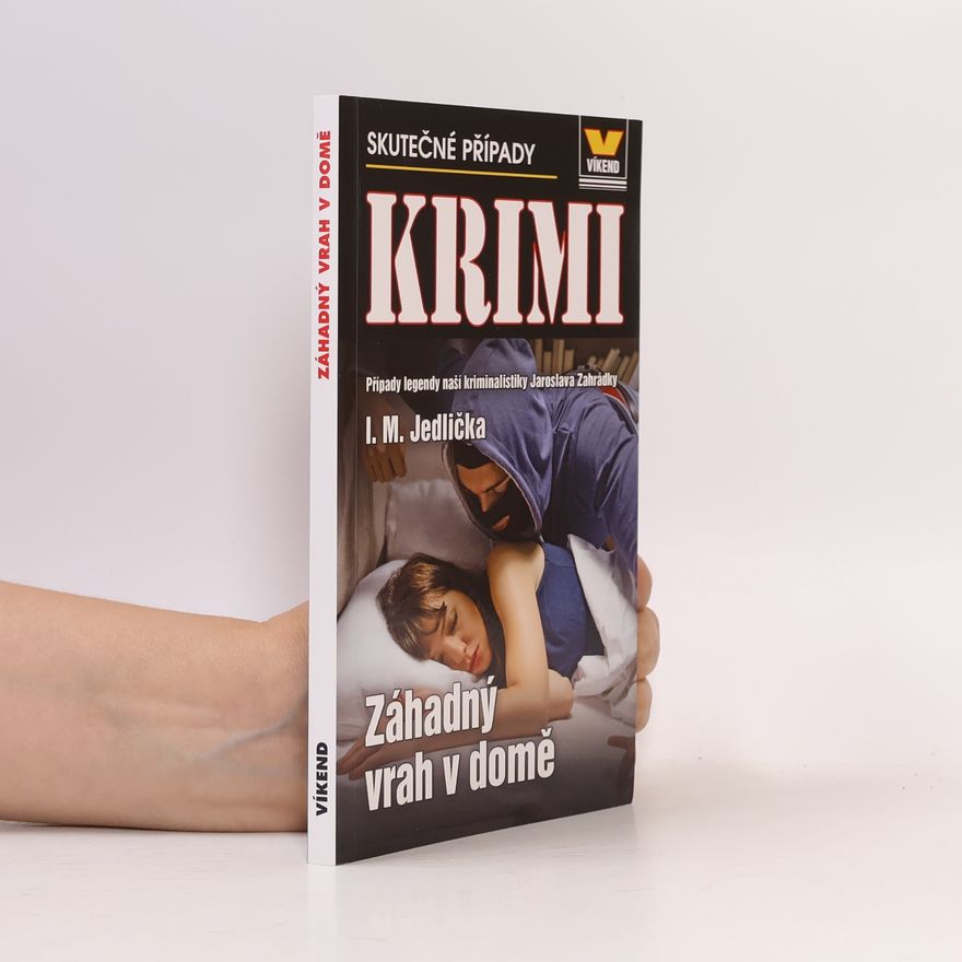 Jaroslav Zahrádka Krimi: Skutečné případy - 2: Záhadný vrah v domě