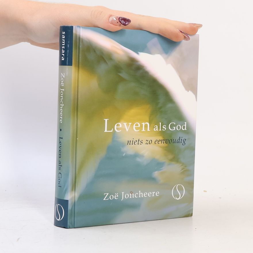 Joncheere, Zoë Leven als god: niets zo eenvoudig!: niets is zo eenvoudig
