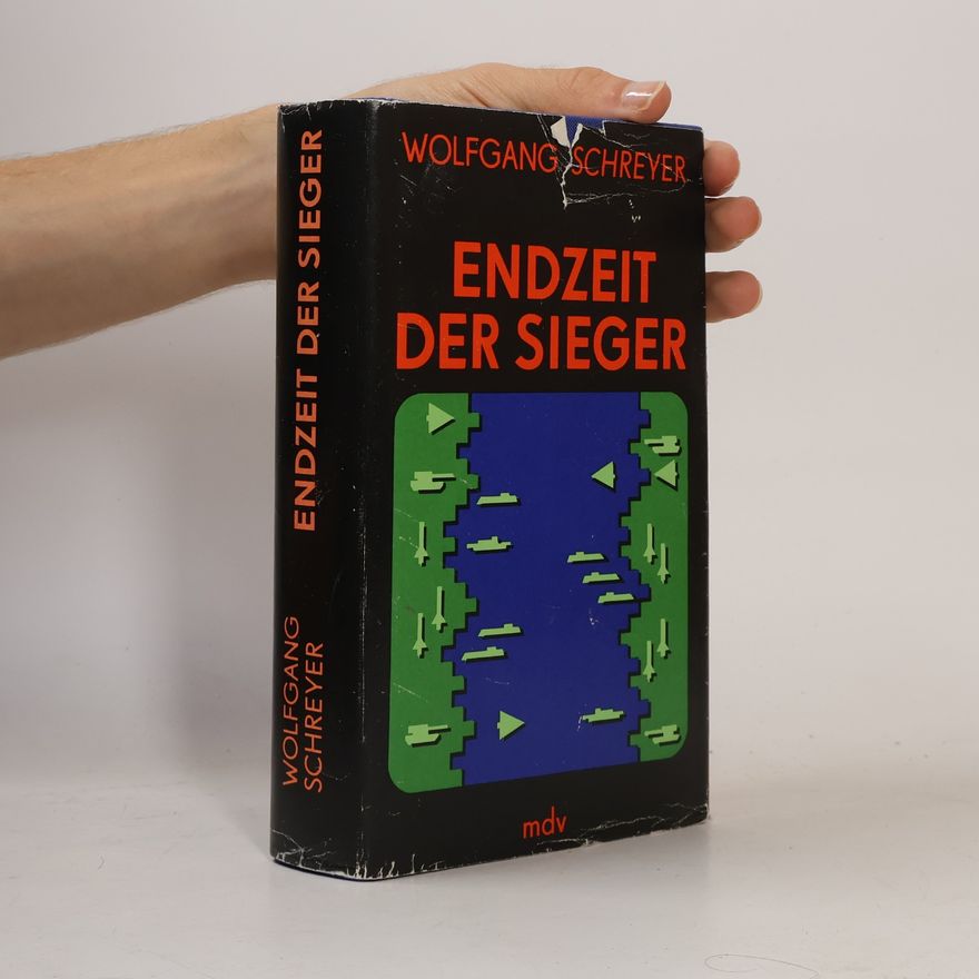 Wolfgang Schreyer Endzeit der Sieger. Roman