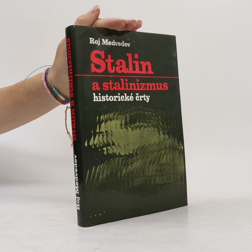 Roj Aleksandrovič Medvedev Stalin a stalinizmus. Historické črty. slovensky