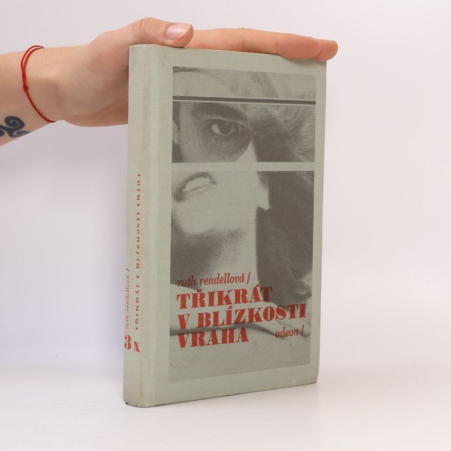 Ruth Rendell Třikrát v blízkosti vraha