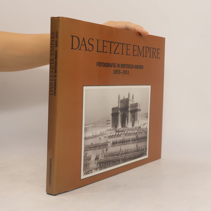 Ainslie Thomas Embree Das letzte Empire. Fotografie in Britisch-Indien 1855-1911