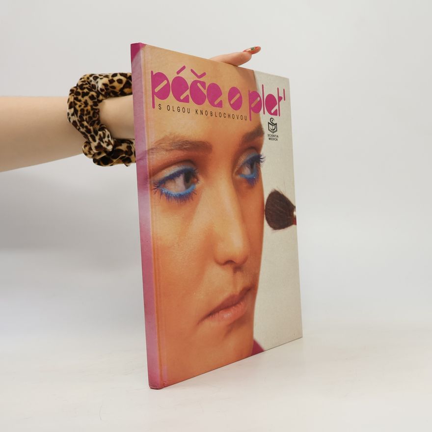 Olga Knoblochová Péče o pleť s Olgou Knoblochovou