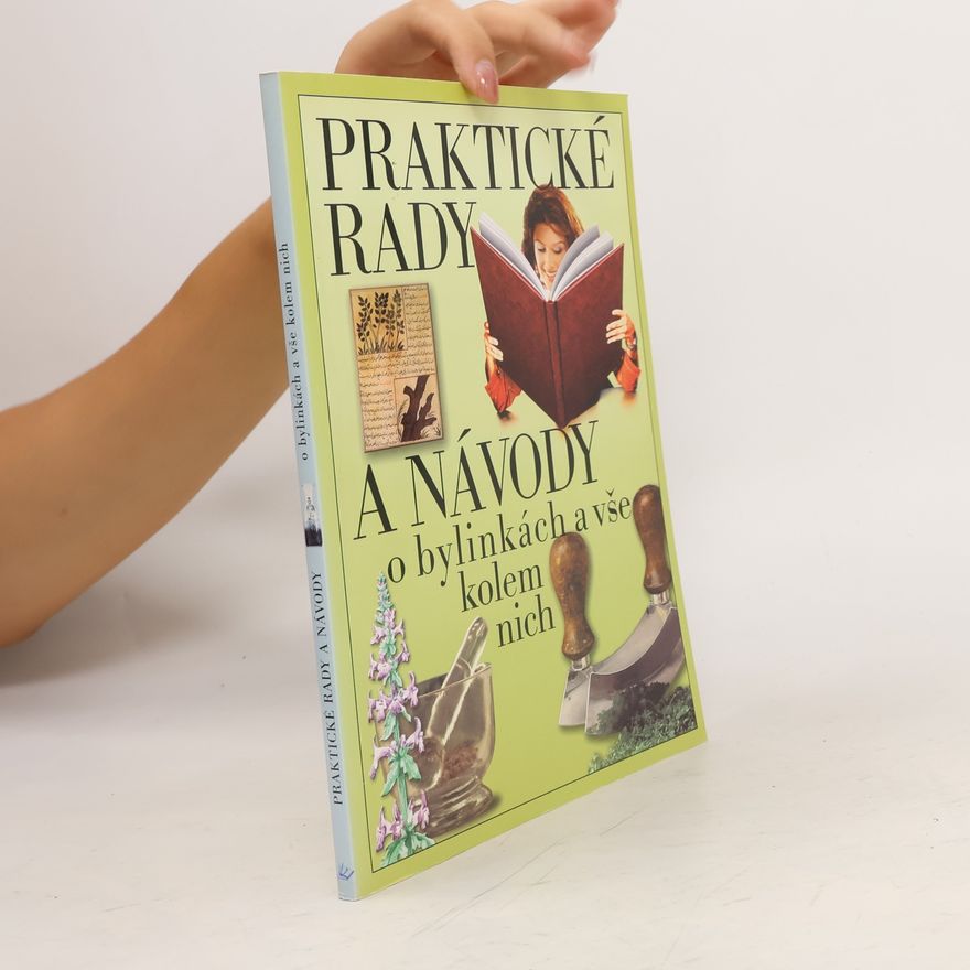 Jan Vladislav Praktické rady a návody o bylinkách a vše kolem nich
