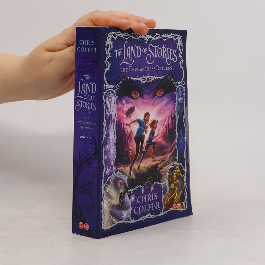 Chris Colfer The Land of Stories. The Enchantress Returns