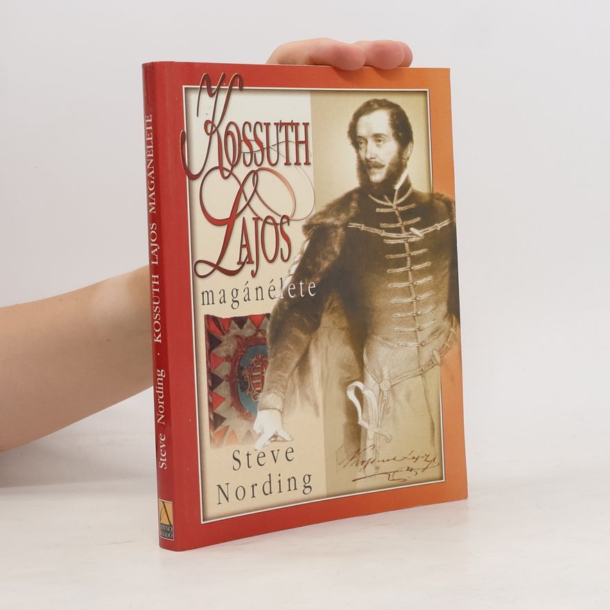Steve Nording Kossuth Lajos magánélete