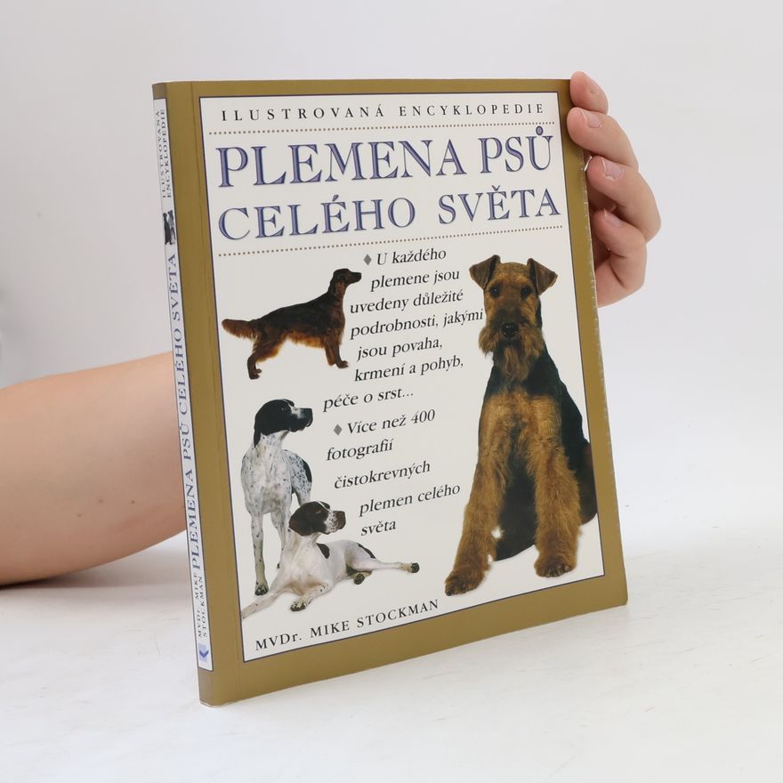 Mike Stockman Plemena psů celého světa
