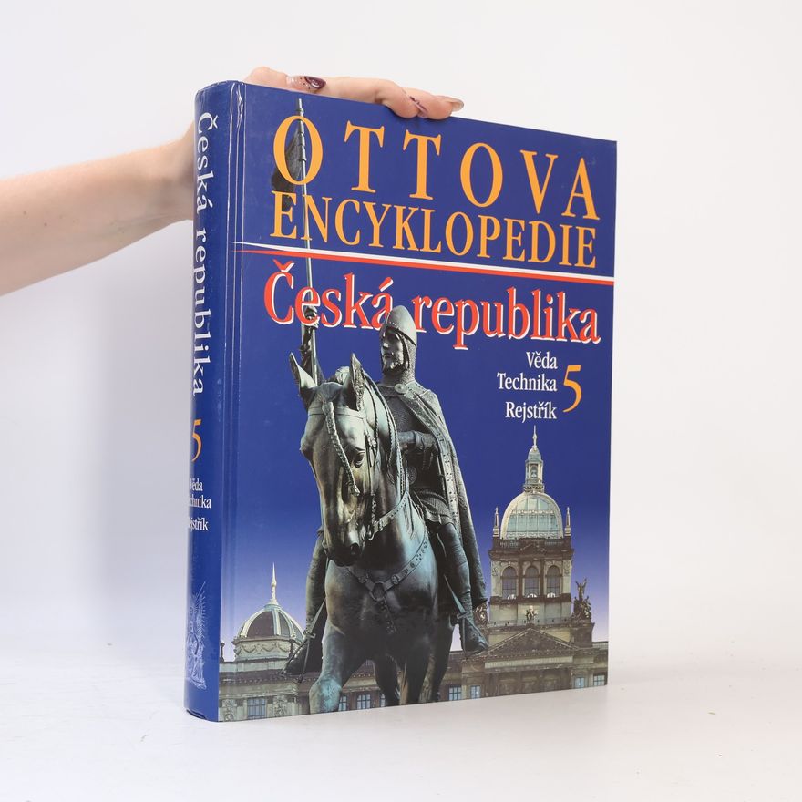 Kolektív autorov Ottova encyklopedie. Česká republika 5. Věda. Technika. Rejstřík