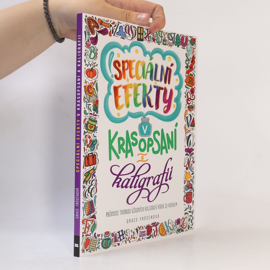 Grace Frösén Speciální efekty v krasopsaní a kaligrafii