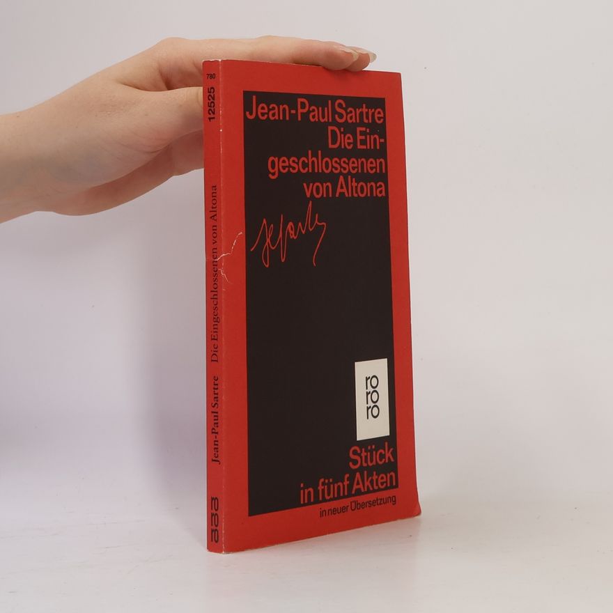 Jean-Paul Sartre Die Eingeschlossenen von Altona. Stück in fünf Akten