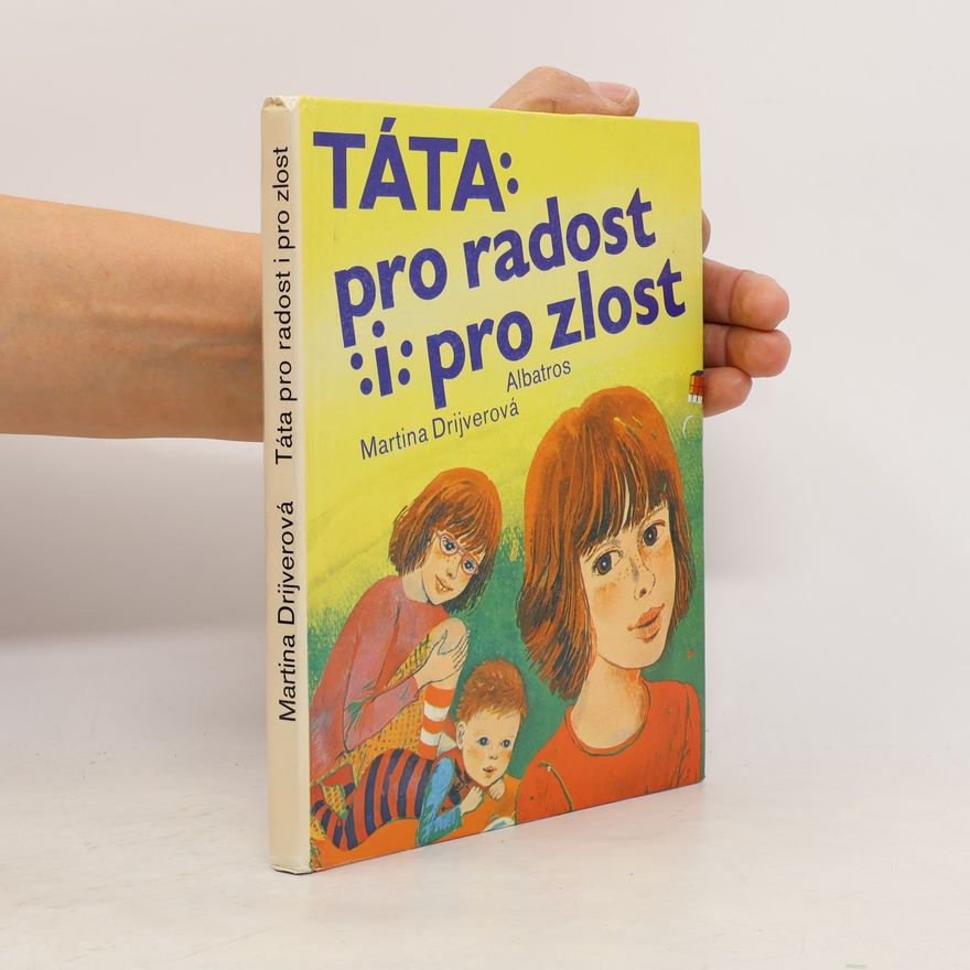 Martina Drijverová Táta pro radost i pro zlost