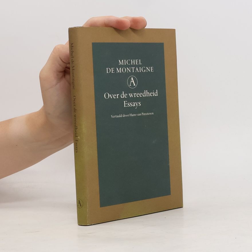Michel de Montaigne Over de wreedheid Essays