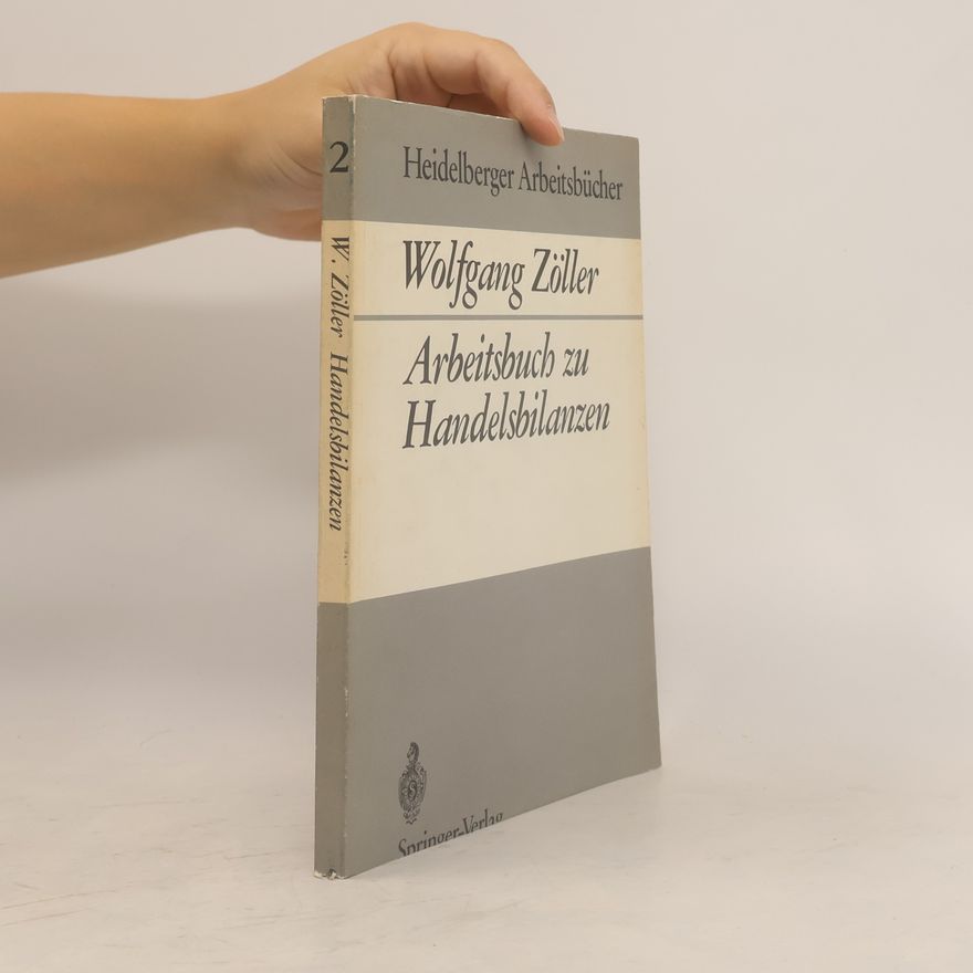 Wolfgang Zöller Heidelberger Arbeitsbücher - 2: Arbeitsbuch zu Handelsbilanzen