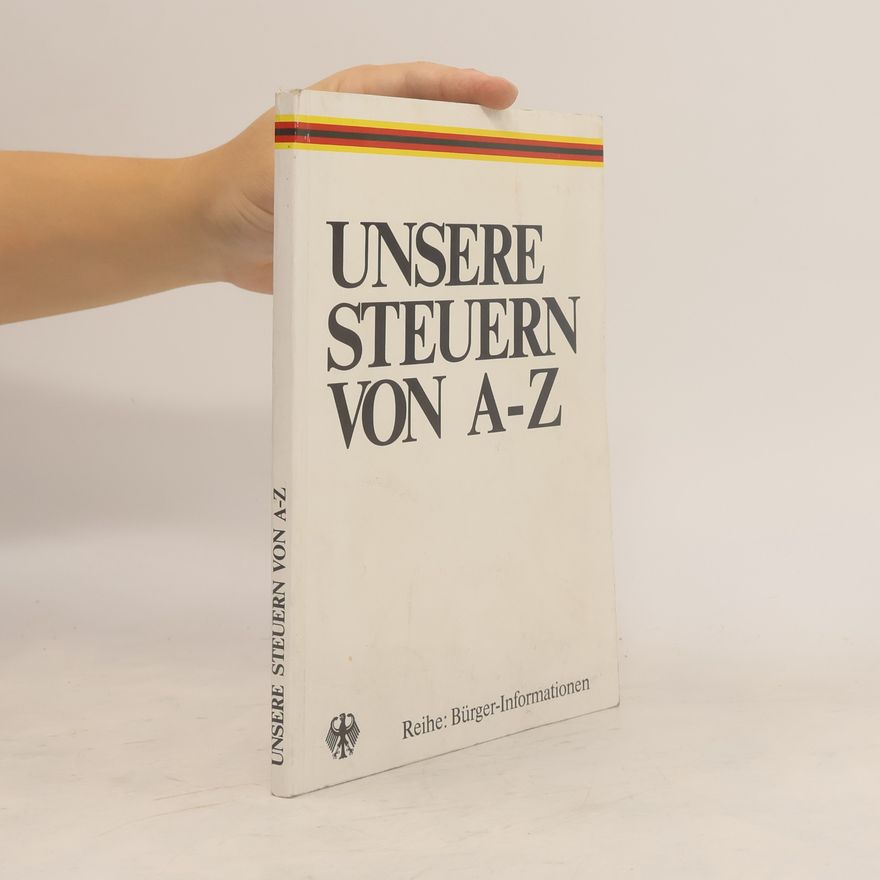 Autorenkollektiv Unsere Steuern von A-Z