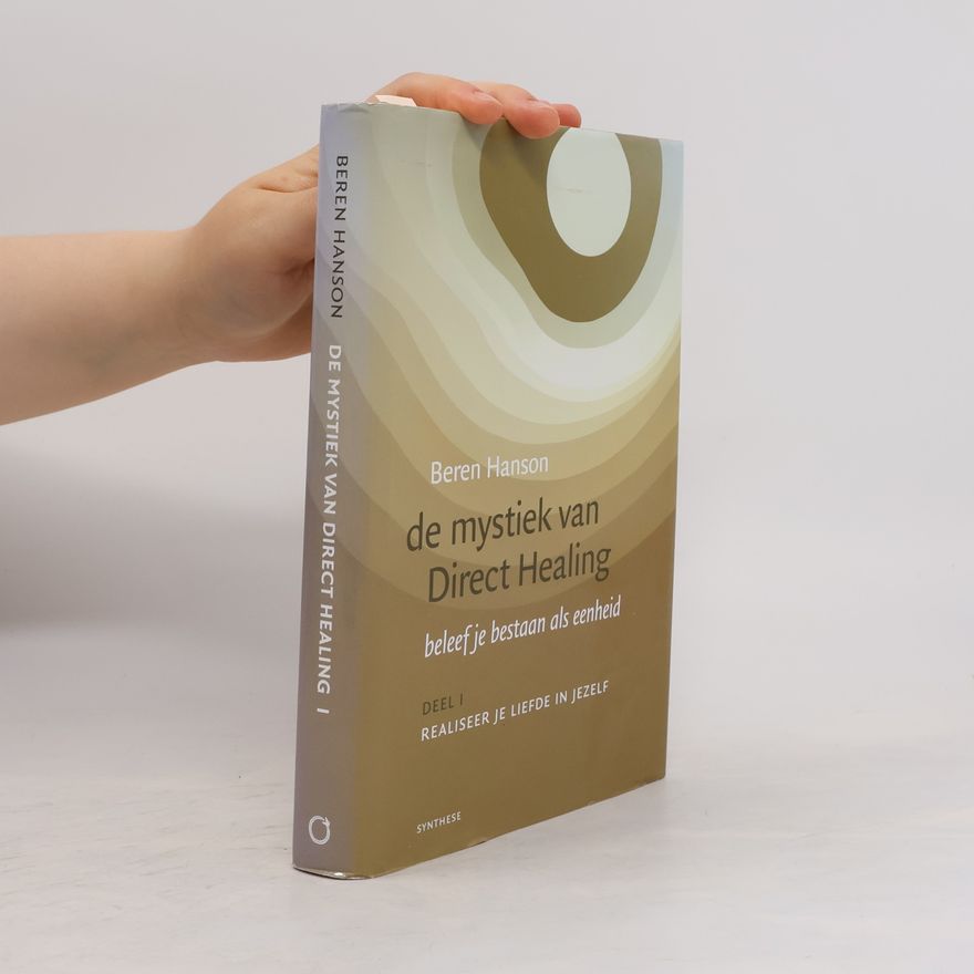 Beren Hanson De mystiek van Direct Healing I