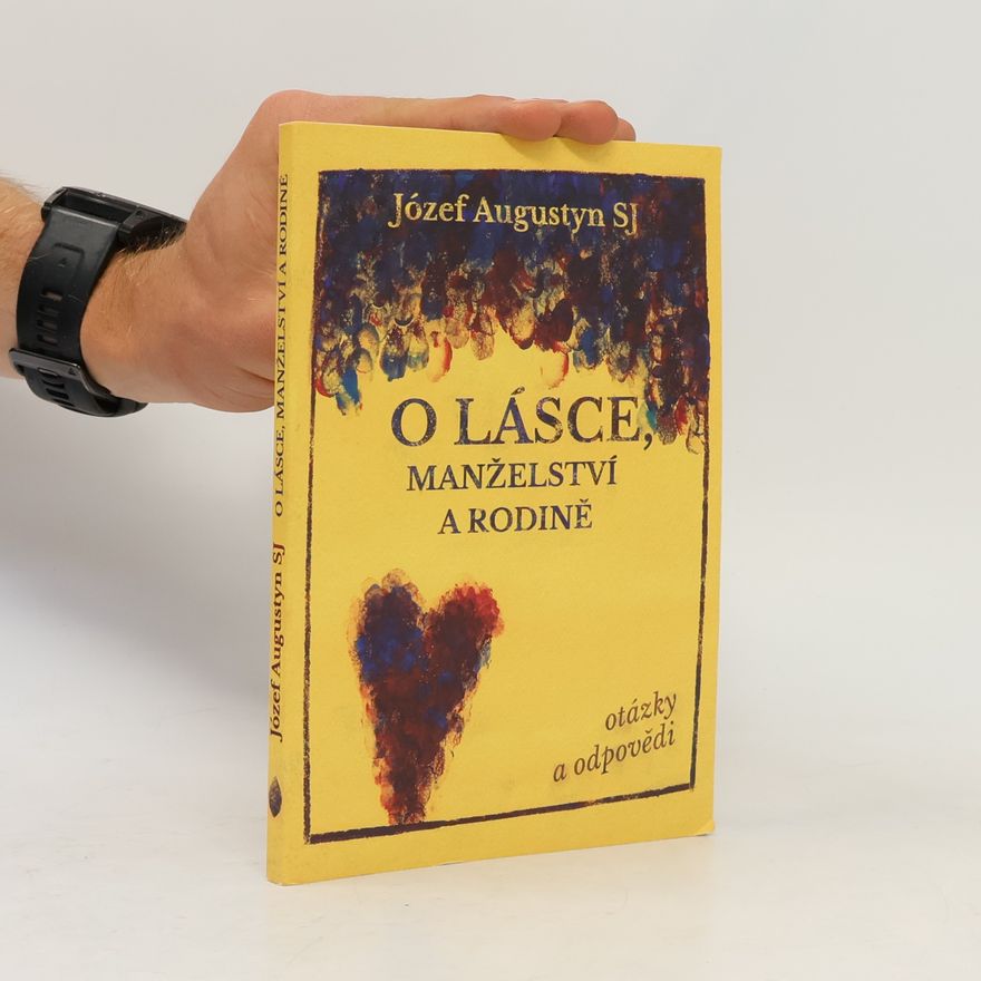 Józef Augustyn O lásce, manželství a rodině