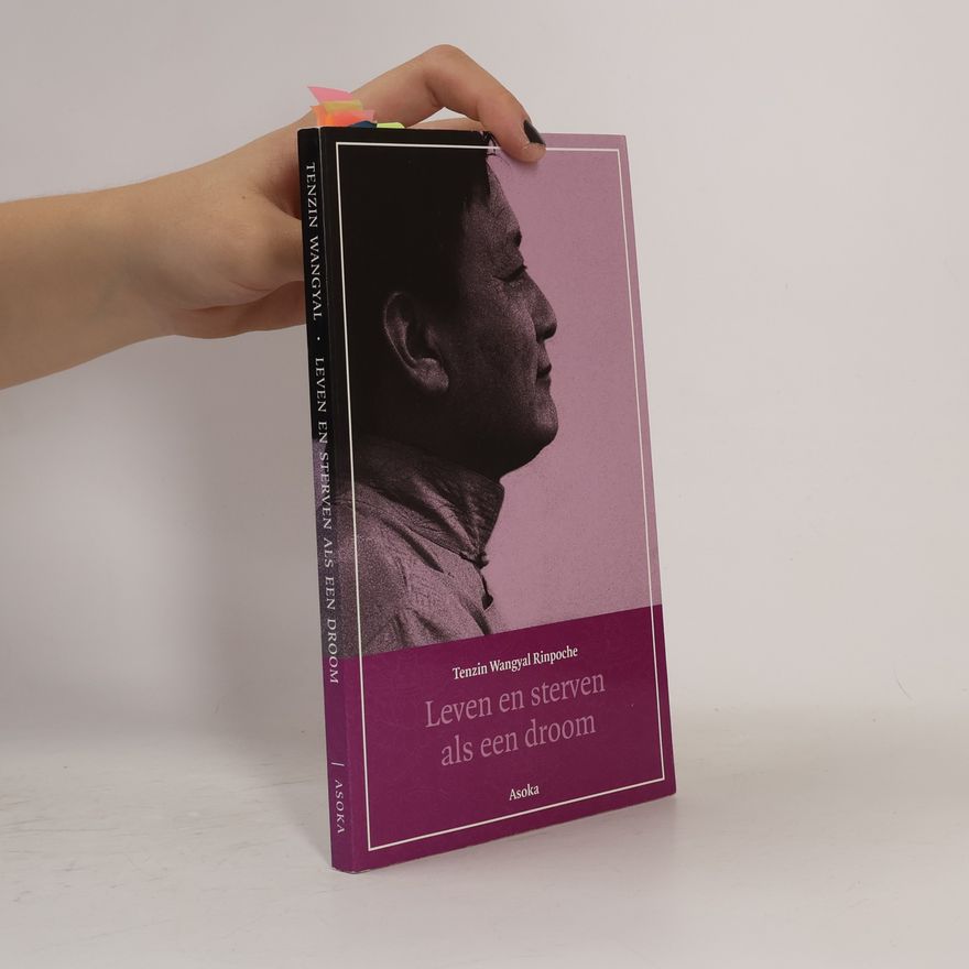Tenzin Wangyal Leven en sterven als een droom
