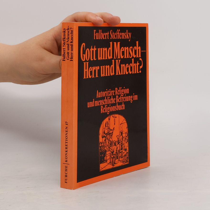 Fulbert Steffensky Gott und Mensch, Herr und Knecht?