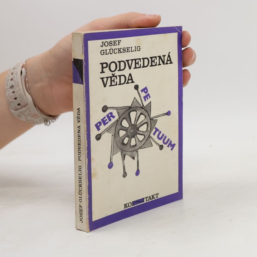 Josef Glückselig Podvedená věda