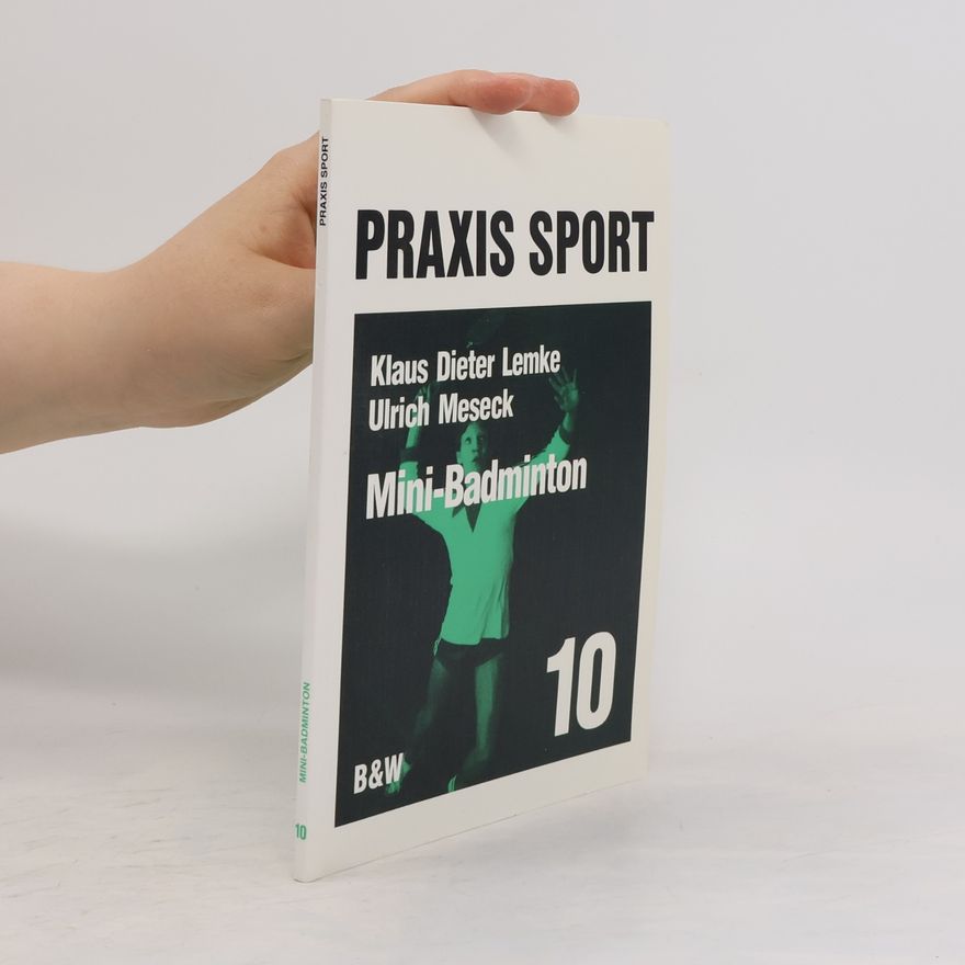 Ulrich Meseck Praxis Sport 10. Mini-Badminton