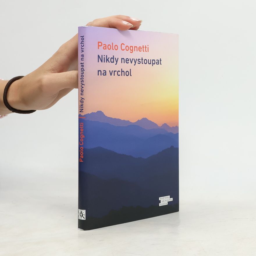 Paolo Cognetti Nikdy nevystoupat na vrchol