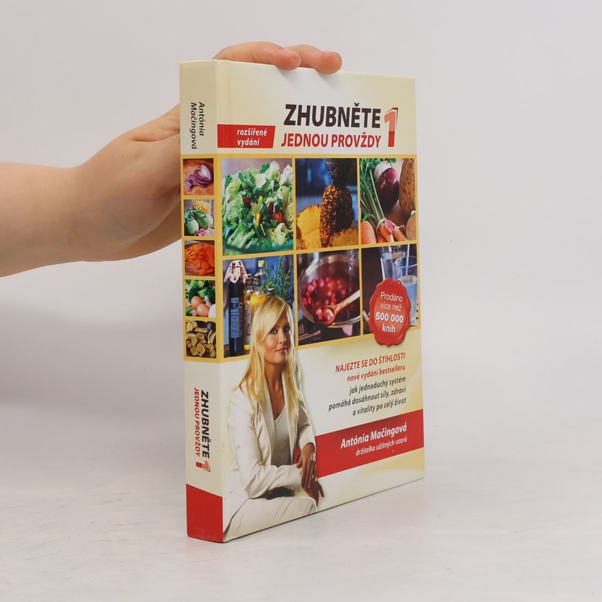 Antónia Mačingová Zhubněte jednou provždy 1. Najezte se do štíhlosti.