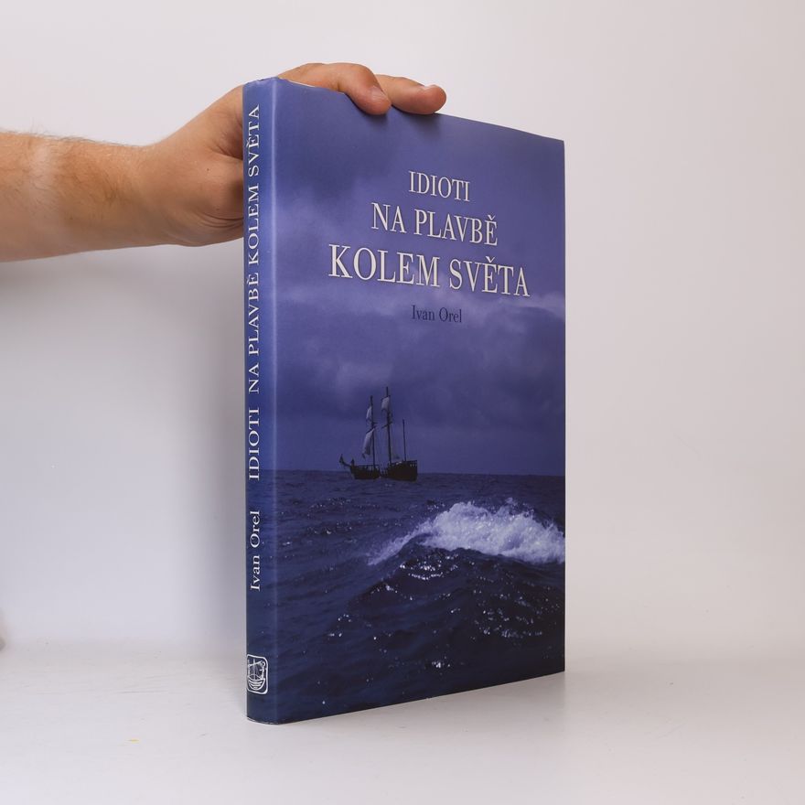Ivan Orel Idioti na plavbě kolem světa