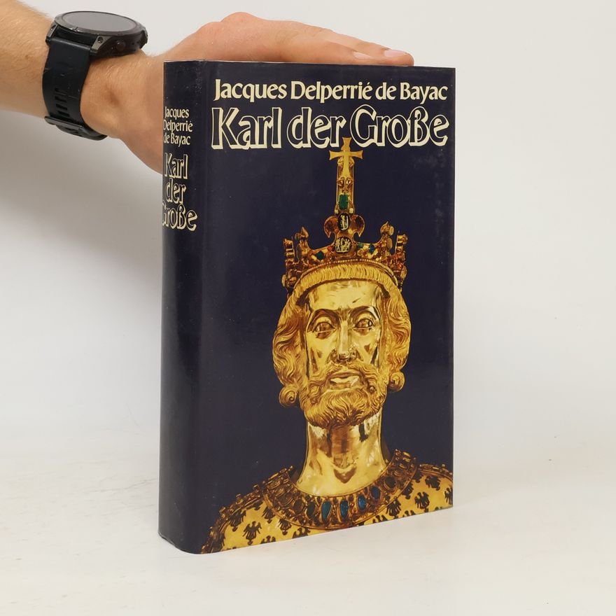 Jacques Delpierré de Bayac Karl der Große