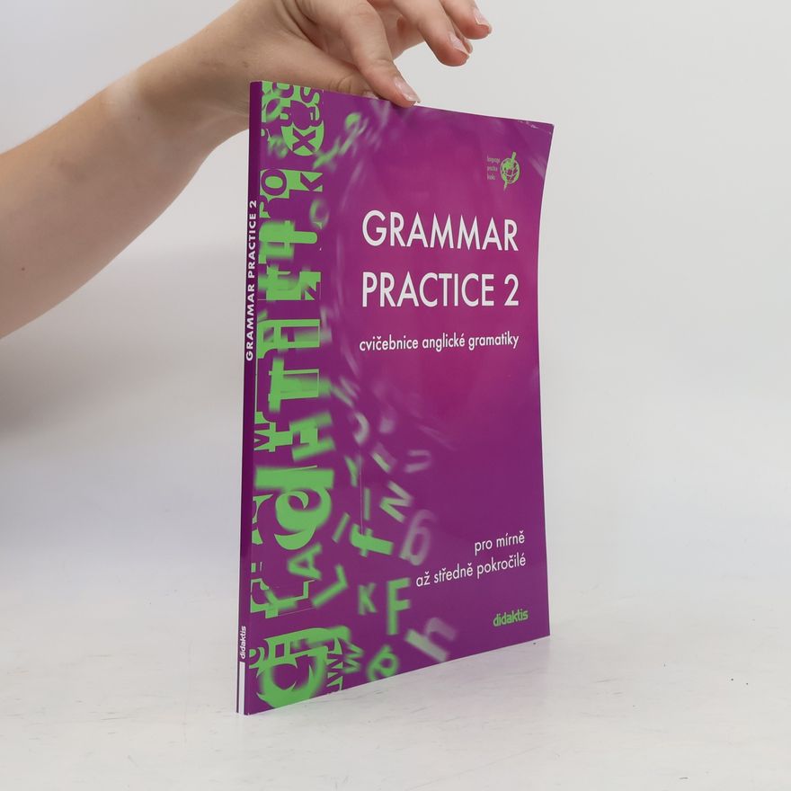Juraj Belán Grammar practice 2. Cvičebnice anglické gramatiky pro mírně až středně pokročilé