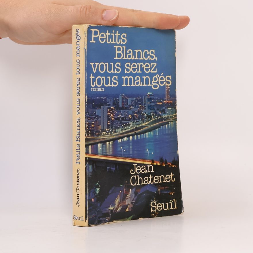 Jean Chatenet Petit Blancs Vous Serez Tous Manges
