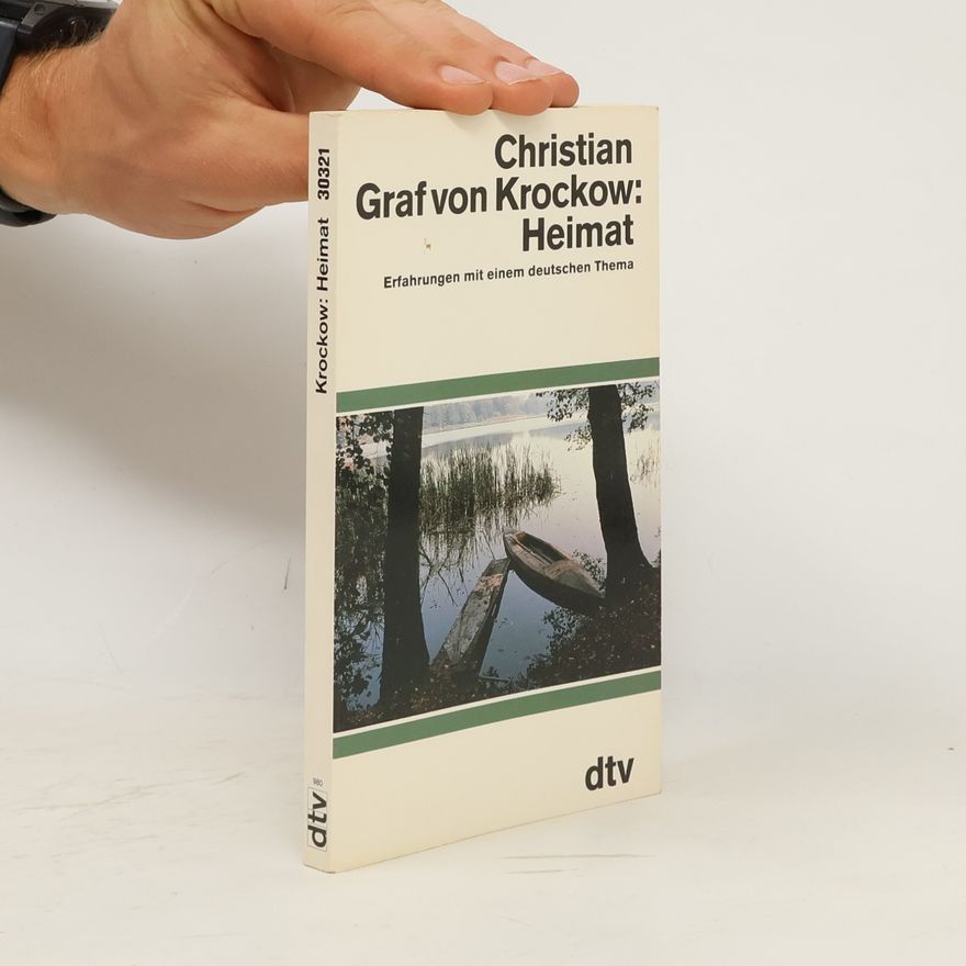 Christian Graf von Krockow Heimat : Erfahrungen mit einem deutschen Thema