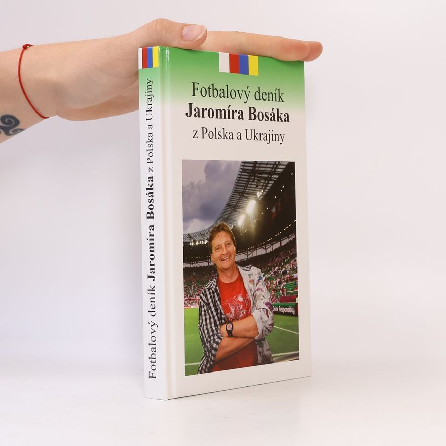Jaromír Bosák Fotbalový deník Jaromíra Bosáka z Polska a Ukrajiny
