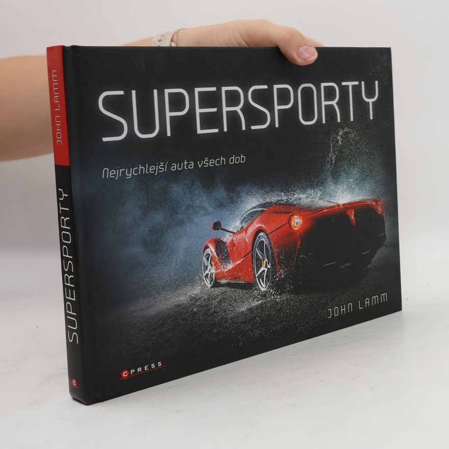 John Lamm Supersporty. Nejrychlejší auta všech dob