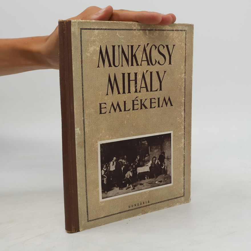 Mihály Munkácsy Emlékeim