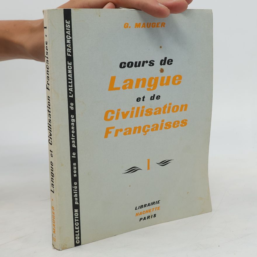 G. Mauger Cours de langue et de civilisation françaises I