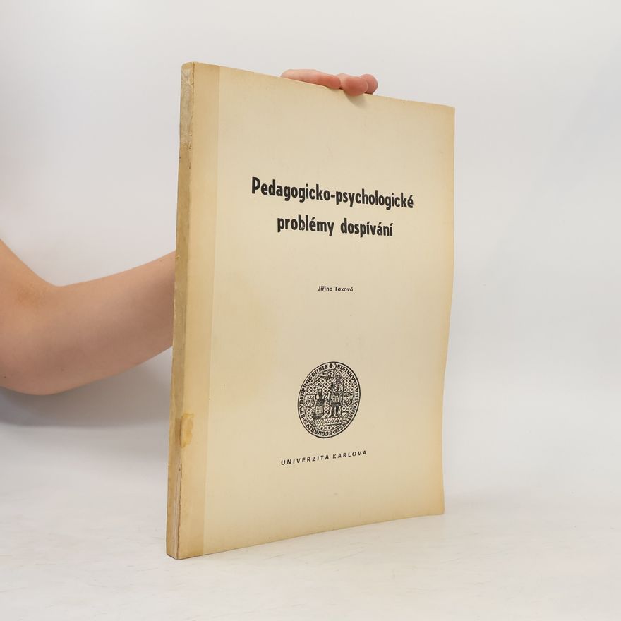 Jiřina Taxová Pedagogicko-psychologické problémy dospívání