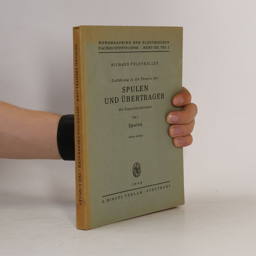 Richard Feldtkeller Spulen und Übertrager I. Spulen