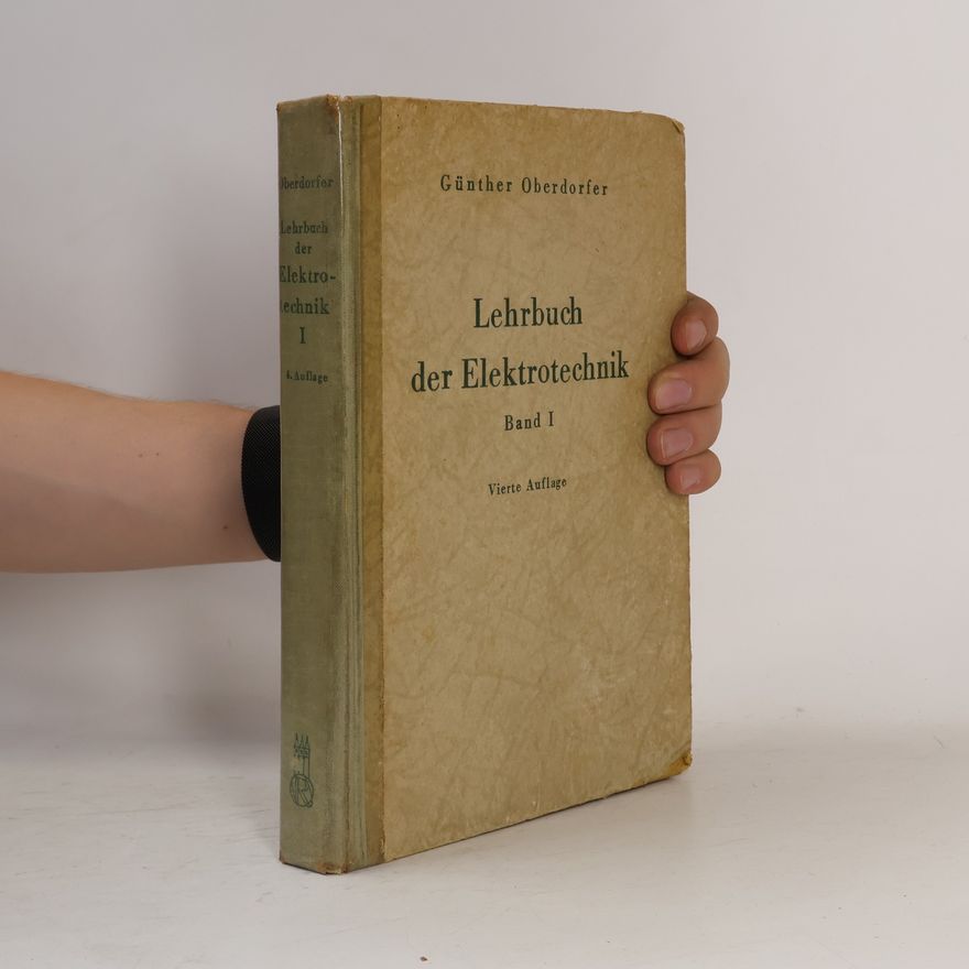 Günther Oberdorfer Lehrbuch der Elektrotechnik I.