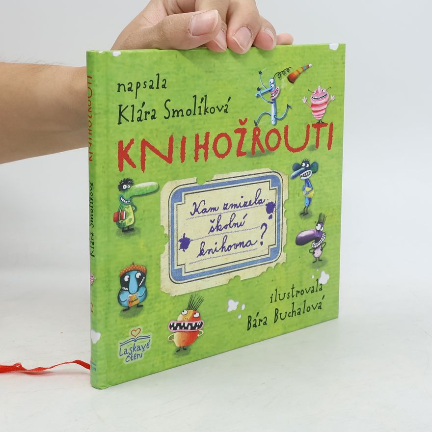 Klára Smolíková Knihožrouti - Kam zmizela školní knihovna?
